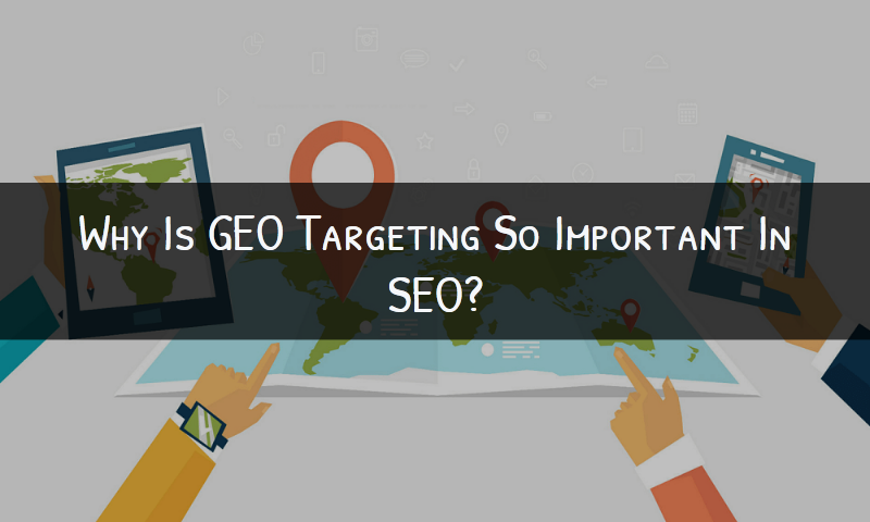 GEO Targeting So Important In SEO