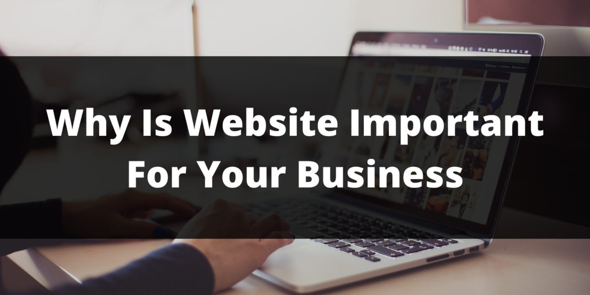 Why Is Website Important For Your Business